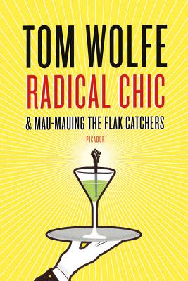 Radical Chic and Mau-Mauing the Flak Catchers by Wolfe, Tom