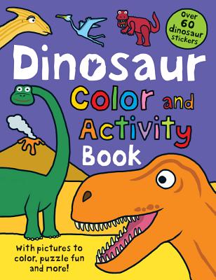 Color and Activity Books Dinosaur: With Over 60 Stickers, Pictures to Color, Puzzle Fun and More! by Priddy, Roger