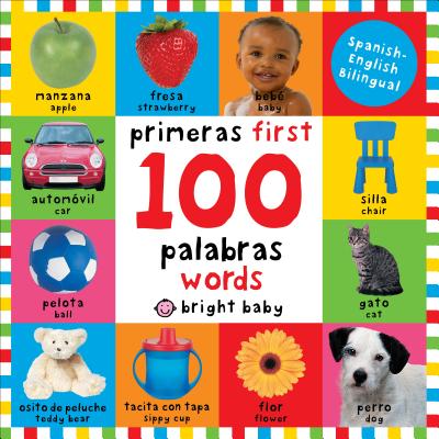 First 100 Words / Primera 100 Palabras (Bilingual): Primeras 100 Palabras - Spanish-English Bilingual by Priddy, Roger