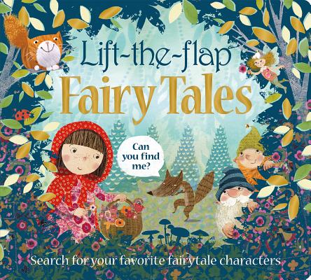 Lift the Flap: Fairy Tales: Search for Your Favorite Fairytale Characters by Priddy, Roger