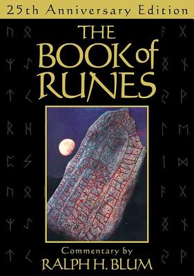 The Book of Runes, 25th Anniversary Edition: The Bestselling Book of Divination, Complete with Set of Runes Stones [With Book and Runes, Sack] by Blum, Ralph H.