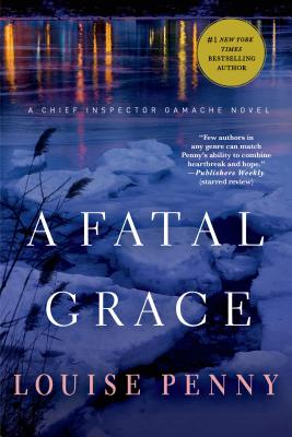 A Fatal Grace: A Chief Inspector Gamache Novel by Penny, Louise