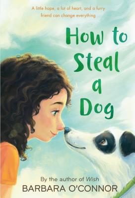 How to Steal a Dog by O'Connor, Barbara