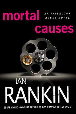Mortal Causes: An Inspector Rebus Novel by Rankin, Ian