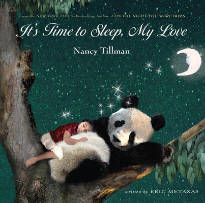 It's Time to Sleep, My Love by Tillman, Nancy