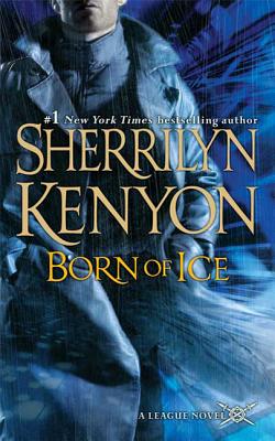 Born of Ice: The League: Nemesis Rising by Kenyon, Sherrilyn