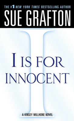 I Is for Innocent: A Kinsey Millhone Novel by Grafton, Sue