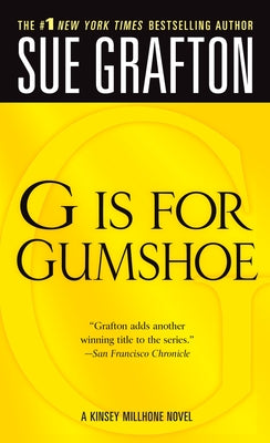 G Is for Gumshoe: A Kinsey Millhone Mystery by Grafton, Sue