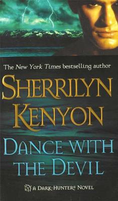 Dance with the Devil: A Dark-Hunter Novel by Kenyon, Sherrilyn