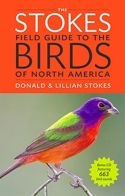 The Stokes Field Guide to the Birds of North America [With CD (Audio)] by Stokes, Donald