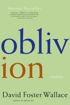Oblivion: Stories by Wallace, David Foster