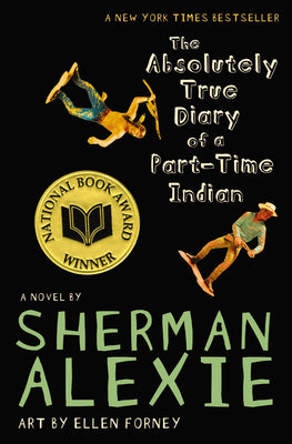 The Absolutely True Diary of a Part-Time Indian by Alexie, Sherman
