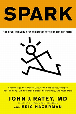 Spark: The Revolutionary New Science of Exercise and the Brain by Hagerman, Eric