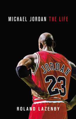 Michael Jordan: The Life by Lazenby, Roland
