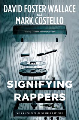Signifying Rappers by Wallace, David Foster