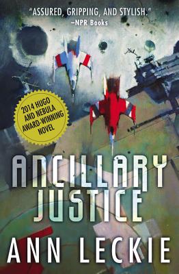 Ancillary Justice by Leckie, Ann
