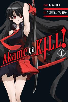 Akame Ga Kill!, Volume 1 by Takahiro