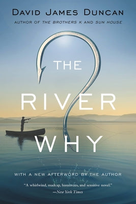 The River Why by Duncan, David James