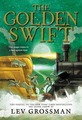 The Golden Swift by Grossman, Lev