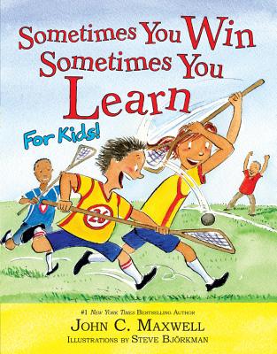 Sometimes You Win--Sometimes You Learn for Kids by Maxwell, John C.