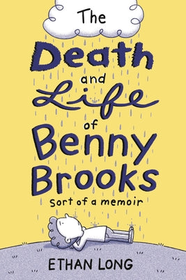 The Death and Life of Benny Brooks: Sort of a Memoir by Long, Ethan