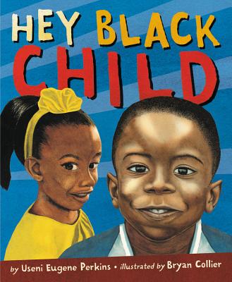 Hey Black Child by Perkins, Useni Eugene