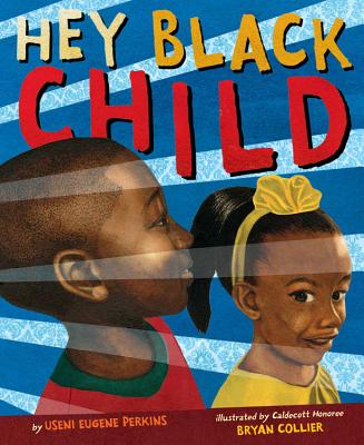 Hey Black Child by Perkins, Useni Eugene