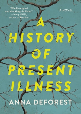 A History of Present Illness by DeForest, Anna