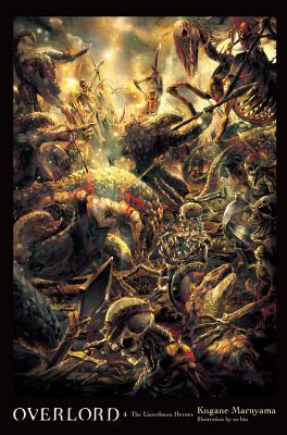 Overlord, Volume 4: The Lizardman Heroes by Maruyama, Kugane