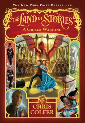 The Land of Stories: A Grimm Warning by Colfer, Chris
