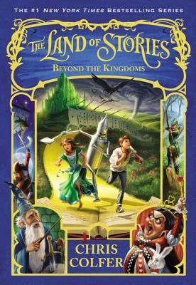 The Land of Stories: Beyond the Kingdoms by Colfer, Chris