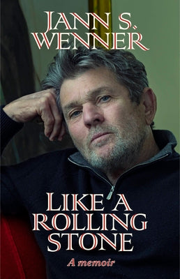 Like a Rolling Stone: A Memoir by Wenner, Jann S.
