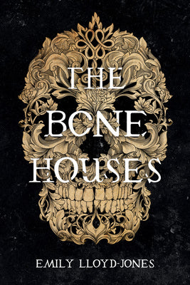 The Bone Houses by Lloyd-Jones, Emily