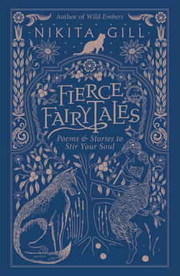 Fierce Fairytales: Poems and Stories to Stir Your Soul by Gill, Nikita