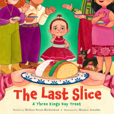 The Last Slice: A Three Kings Day Treat by Richardson, Melissa Seron