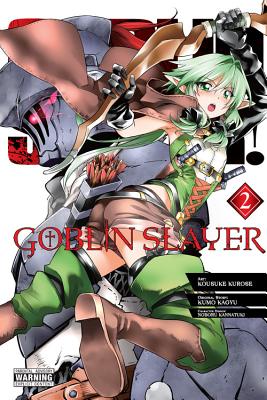 Goblin Slayer, Vol. 2 (Manga) by Kagyu, Kumo