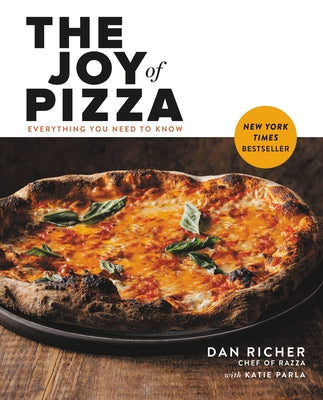 The Joy of Pizza: Everything You Need to Know by Richer, Dan