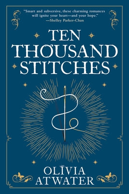 Ten Thousand Stitches by Atwater, Olivia