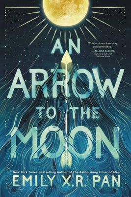 An Arrow to the Moon by Pan, Emily X. R.