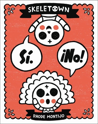 Skeletown: Sí. ¡No! by Montijo, Rhode