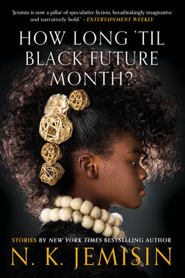 How Long 'Til Black Future Month?: Stories by Jemisin, N. K.