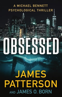 Obsessed: A Psychological Thriller by Patterson, James