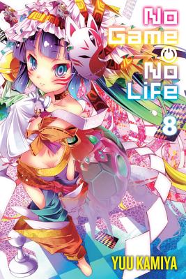 No Game No Life, Vol. 8 (Light Novel) by Kamiya, Yuu