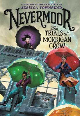 Nevermoor: The Trials of Morrigan Crow by Townsend, Jessica