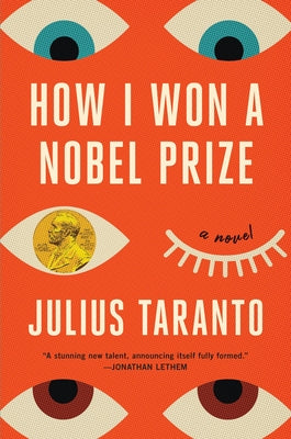 How I Won a Nobel Prize by Taranto, Julius
