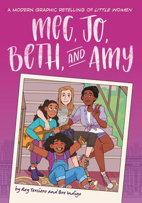 Meg, Jo, Beth, and Amy: A Modern Graphic Retelling of Little Women by Terciero, Rey