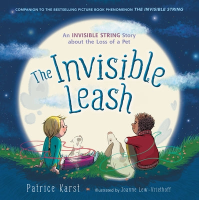 The Invisible Leash: An Invisible String Story about the Loss of a Pet by Karst, Patrice