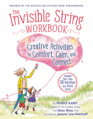 The Invisible String Workbook: Creative Activities to Comfort, Calm, and Connect by Karst, Patrice