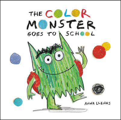 The Color Monster Goes to School by Llenas, Anna