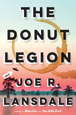 The Donut Legion by Lansdale, Joe R.